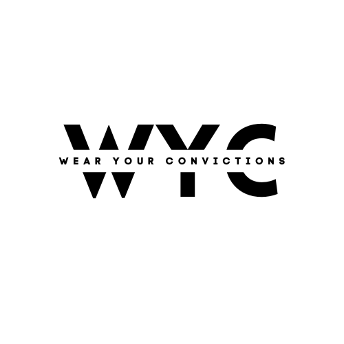 WEAR YOUR CONVICTIONS
