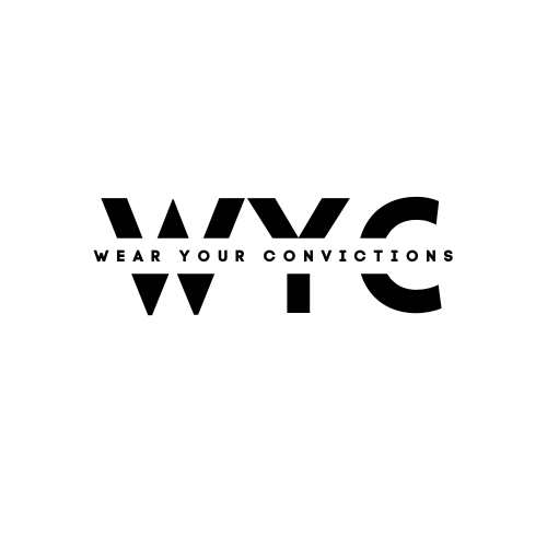 WEAR YOUR CONVICTIONS